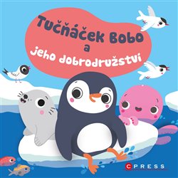 Levně Tučňáček Bobo a jeho dobrodružství. Zpříjemněte svým dětem čvachtání ve vodě! - kolektiv