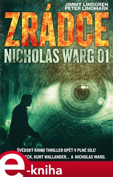 Levně Zrádce. Nicholas Warg 01 - Peter Lindmark, Jimmy Lindgren