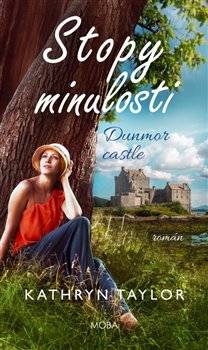 Levně Stopy minulosti. Dunmor Castle I - Kathryn Taylor