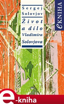 Levně Život a dílo Vladimíra Solovjova - Sergej Michajlovič Solovjov