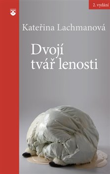 Levně Dvojí tvář lenosti - Kateřina Lachmanová