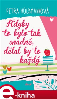 Levně Kdyby to bylo tak snadné, dělal by to... - Petra Hülsmannová