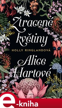 Levně Ztracené květiny Alice Hartové - Holly Ringlandová