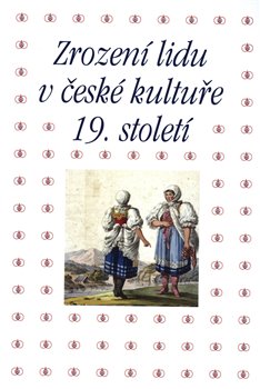 Levně Zrození lidu v české kultuře 19. století - Tomáš Winter, Pavla Machalíková, Taťána Petrasová