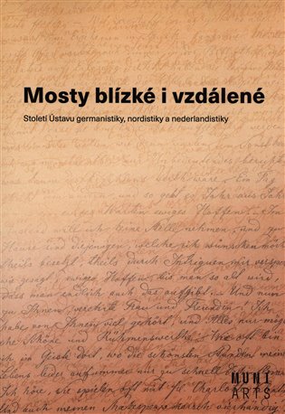 Mosty blízké i vzdálené - Miluše Juříčková, Marta Kostelecká, Jiří Munzar, Aleš Urválek