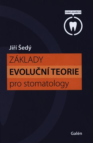 Základy evoluční teorie pro stomatology - Jiří Šedý