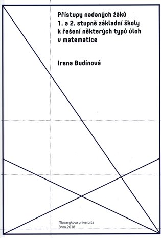 Přístupy nadaných žáků 1. a 2. stupně základní školy k řešení některých typů úloh v matematice - Irena Budínová