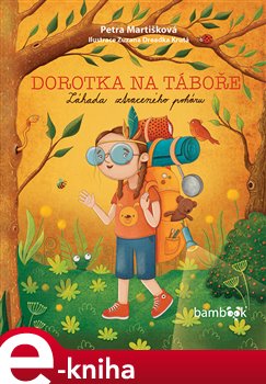 Levně Dorotka na táboře. Záhada ztraceného poháru - Petra Martišková