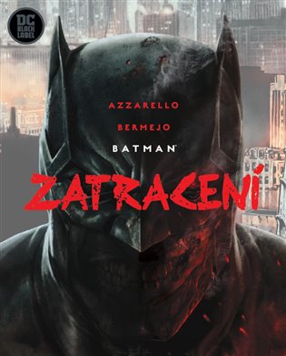 Batman: Zatracení (Black Label) - Brian Azzarello