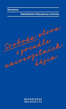 Svoboda slova v zrcadle univerzitních dějin koupíte na Kosmas.cz