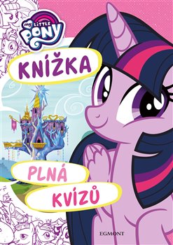 Levně My Little Pony - Knížka plná kvízů - kolektiv