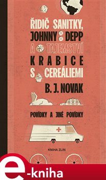 Levně Řidič sanitky, Johnny Depp a tajemství krabice s cereáliemi - B. J. Novak