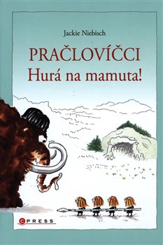 Levně Pračlovíčci - Hurá na mamuta! - Jackie Niebisch