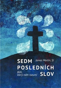 Sedm posledních slov - Bůh, který nám rozumí koupíte na Kosmas.cz