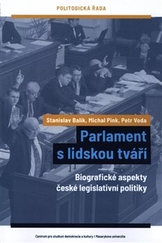 Parlament s lidskou tváří - Biografické aspekty české legislativní politiky koupíte na Kosmas.cz