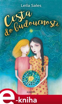 Levně Cesta do budoucnosti - Leila Sales