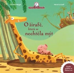Levně O žirafě, která se nechtěla mýt - Christine Beigel, Hervé Le Goff