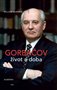 Gorbačov. Život a doba