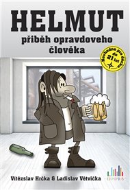 Helmut: Přiběh opravdoveho člověka - Vítězslav Hrčka, Ladislav Větvička