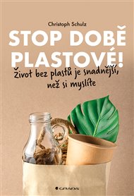 Stop době plastové!: Život bez plastů je snadnější, než si myslíte - Christoph Schulz
