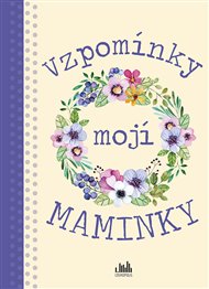 Vzpomínky mojí maminky -  kolektiv autorů