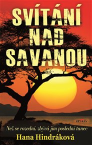 Svítaní nad savanou: Než se rozední, zbývá jim poslední tanec - Hana Hindráková