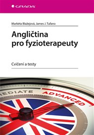 Angličtina pro fyzioterapeuty: Cvičení a testy - Markéta Blažejová, James J. Tufano