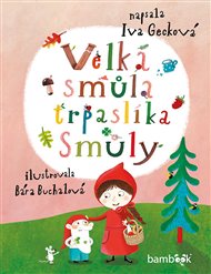 Velká smůla trpaslíka Smůly - Iva Gecková