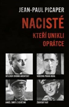 Levně Nacisté, kteří unikli oprátce - Jean-Paul Picaper