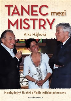 Levně Tanec mezi Mistry - Alka Hájková