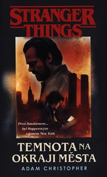 Levně Stranger Things: Temnota na okraji města - Adam Christopher