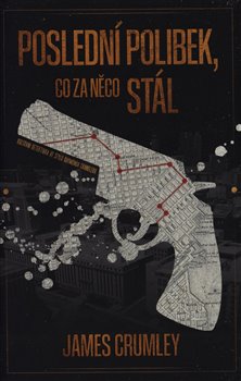 Levně Poslední polibek, co za něco stál - James Crumley
