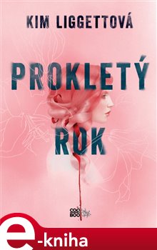Levně Prokletý rok - Kim Liiggettová