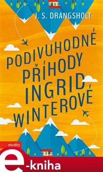 Levně Podivuhodné příhody Ingrid Winterové - J. S. Drangsholt