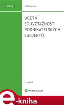 Levně Účetní souvztažnosti podnikatelských subjektů. 3.vydání - Jiří Strouhal e-kniha