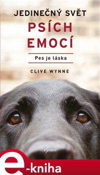 Levně Jedinečný svět psích emocí - Clive Wynne
