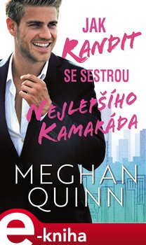 Levně Jak randit se sestrou nejlepšího kamaráda - Meghan Quinn