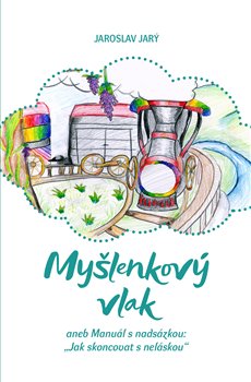 Myšlenkový vlak aneb Manuál s nadsázkou: „Jak skoncovat s neláskou“