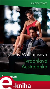 Levně Tvrdohlavá Australanka - Cathy Williamsová