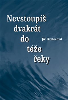 Nevstoupíš dvakrát do téže řeky koupíte na Kosmas.cz