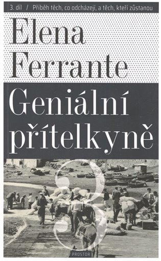 Geniální přítelkyně 3 - Příběh těch, co odcházejí, a těch, kteří zůstanou. Díl třetí koupíte na Kosmas.cz