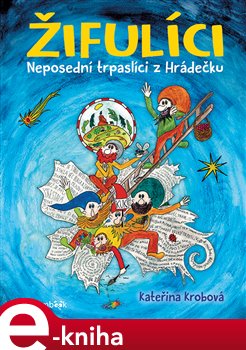 Levně Žifulíci - Neposední trpaslíci z Hrádečku - Kateřina Krobová