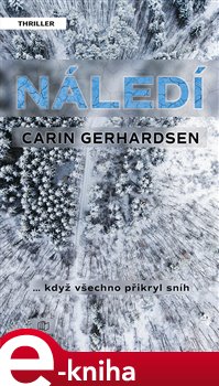 Levně Náledí. … když všechno přikryl sníh - Carin Gerhardsen