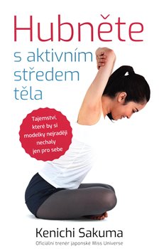 Levně Hubněte s aktivním středem těla - Kenichi Sakuma