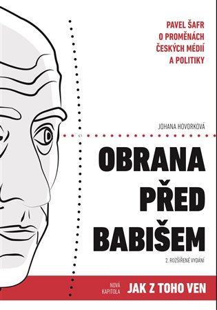 Obrana před Babišem - Johana Hovorková, Pavel Šafr