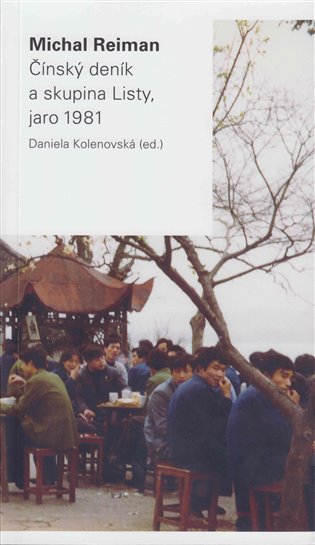 Čínský deník a skupina Listy, jaro 1981 - Michal Reiman