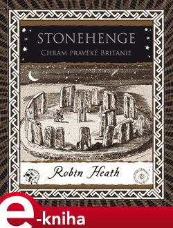 Levně Stonehenge. Chrám pravěké Británie - Robin Heath