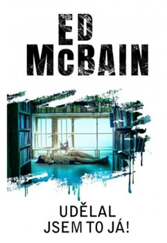 Levně Udělal jsem to já! - Ed McBain