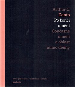 Levně Po konci umění. Současné umění a oblast mimo dějiny - Arthur C. Danto