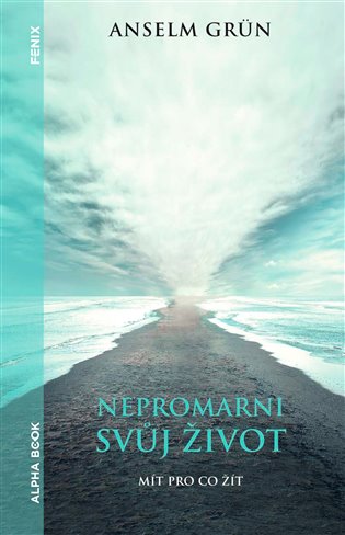 Nepromarni svůj život - Anselm Grün